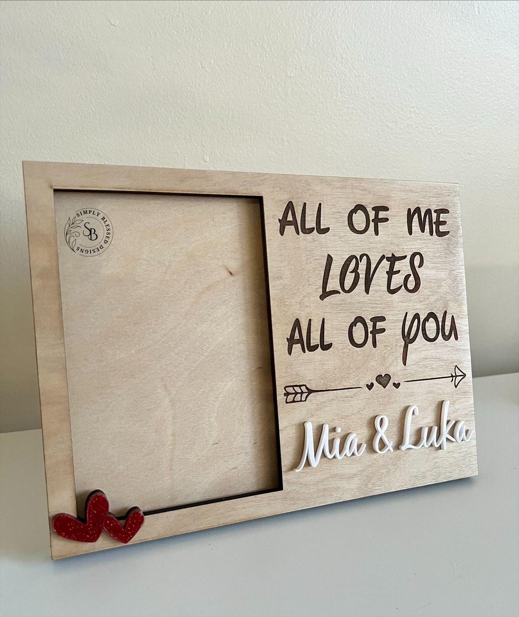 All Of Me Loves All Of You Wooden Photo Frame