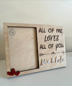 All Of Me Loves All Of You Wooden Photo Frame